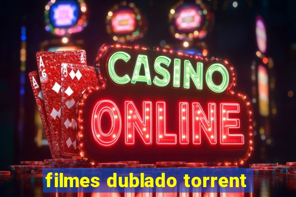 filmes dublado torrent